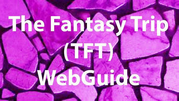 The Fantasy Trip WebGuide, TFT Materials for Advanced Wizard & Advanced Melee