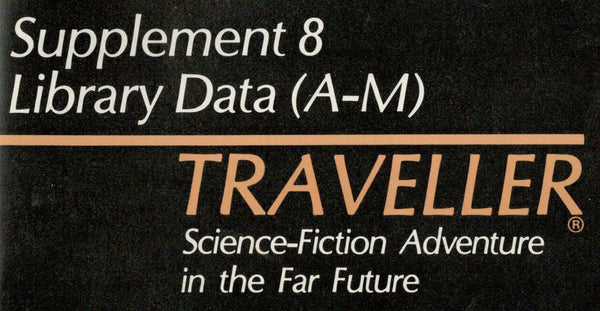 Library Data (A-M), Original Traveller Supplement 8, GDW, 5000+ Pages MegaExtras