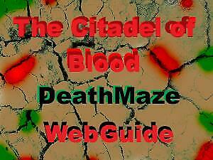 Citadel of Blood \ DeathMaze WebGuide, Instructional Videos, Chrome & Play Aids!